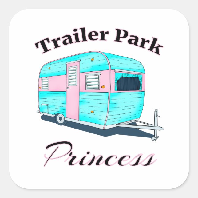 Funny Trailer Park Princess RV Camping Quadratischer Aufkleber (Vorderseite)
