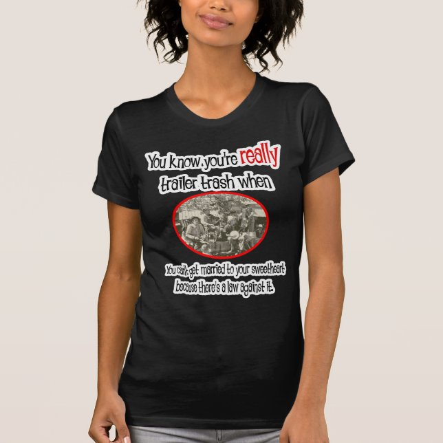 Funny Trailer Park Shirt (Vorderseite)