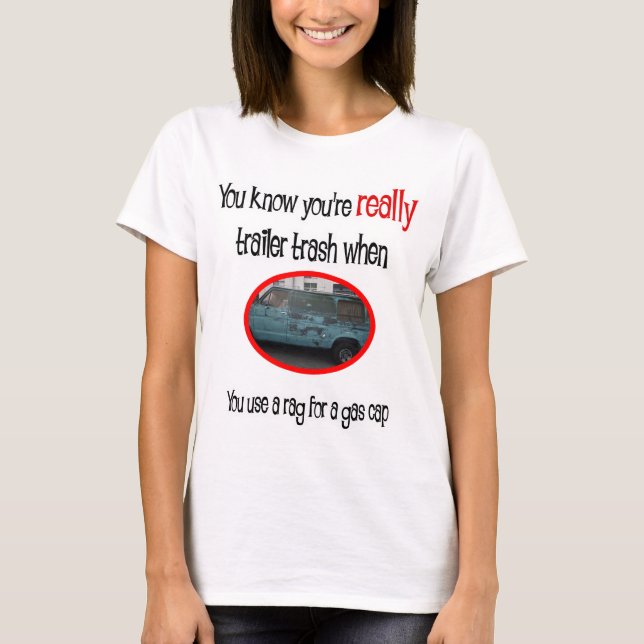 Funny Trailer Park Shirt (Vorderseite)