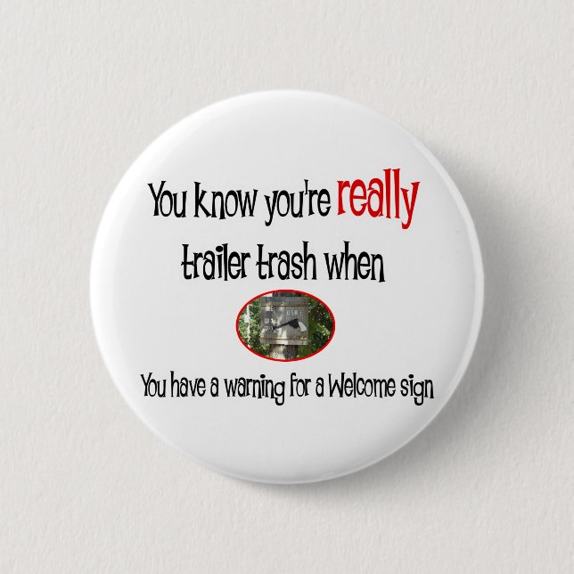 Funny Trailer Park Shirt Button (Vorderseite)