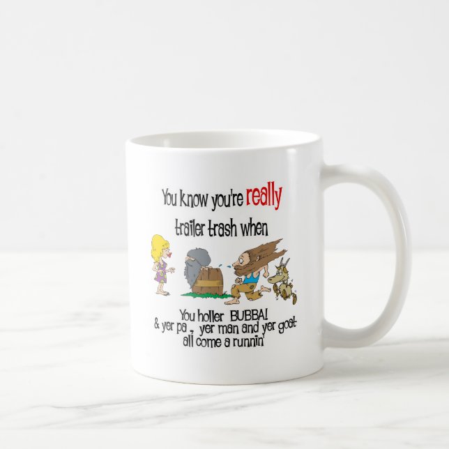 Funny Trailer Park Shirt Kaffeetasse (Rechts)