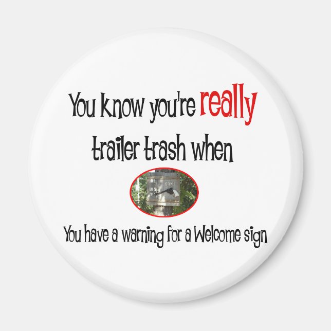 Funny Trailer Park Shirt Magnet (Vorne)