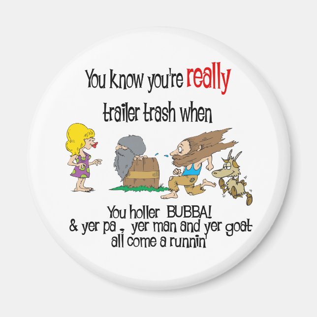 Funny Trailer Park Shirt Magnet (Vorne)
