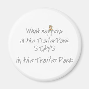 Funny Trailer Park Shirt Magnet