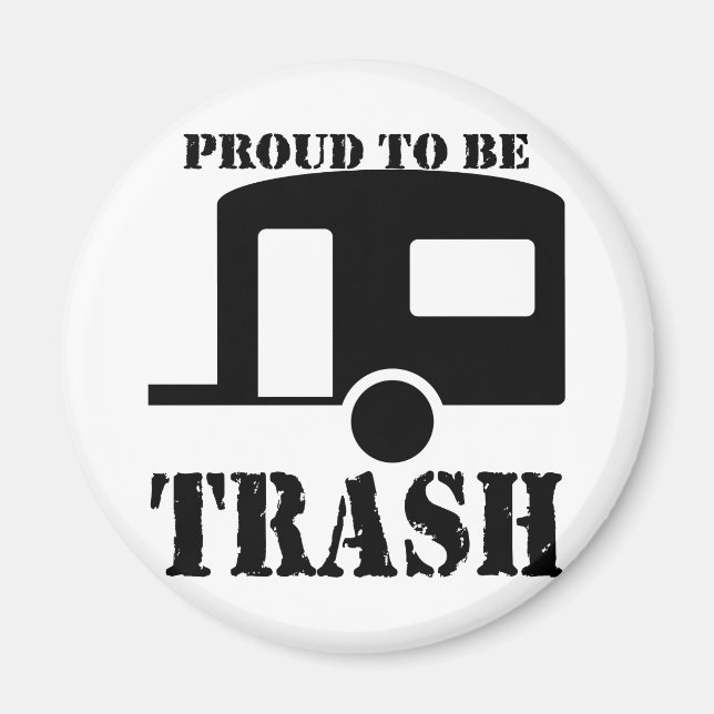 Funny Trailer Park Shirt Magnet (Vorne)