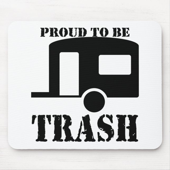 Funny Trailer Park Shirt Mousepad (Vorne)