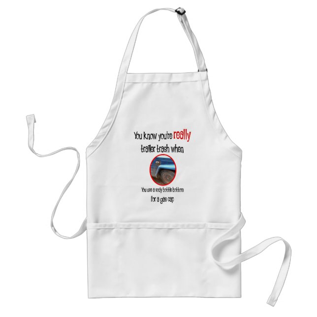 Funny Trailer Park Shirts und Geschenke Schürze (Vorne)