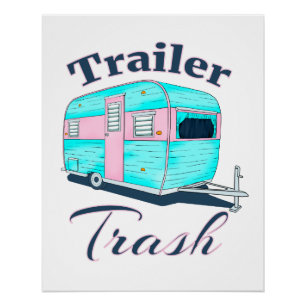 Funny Trailer Trash RV Camping Poster