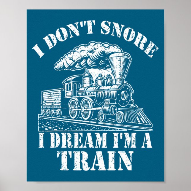 Funny Train Apparel For Men I Don Snore I Dream I  Poster (Vorne)