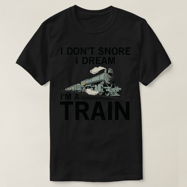 Funny Train Locomotive Sprichwort zum Schnarchen O T-Shirt (Design vorne)
