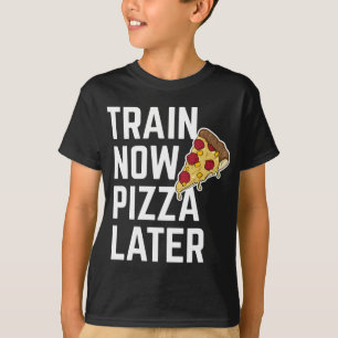 Funny Train Now Pizza Später Workout Fitness Gesch T-Shirt