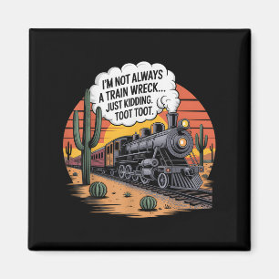 Funny Train Wrack Just Kidding Toot Spaß Kunst, Di Magnet