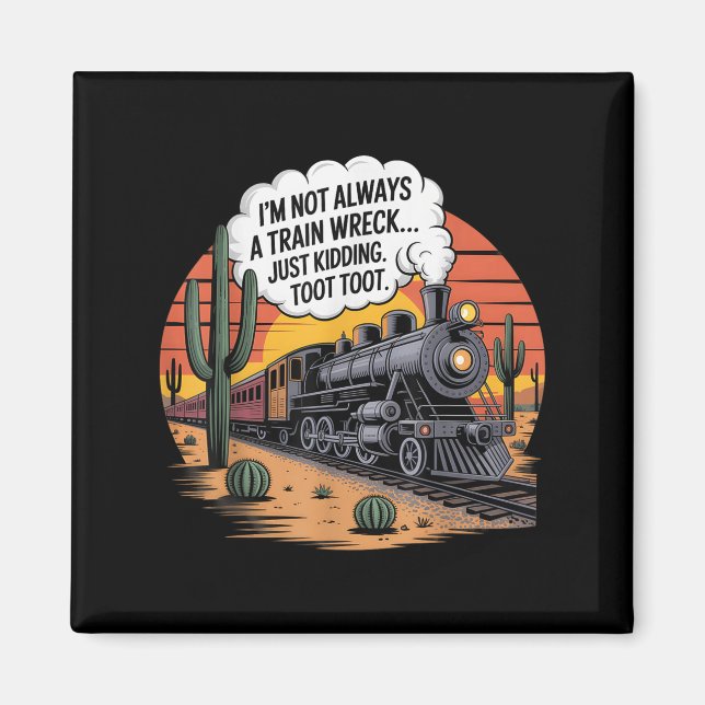 Funny Train Wrack Just Kidding Toot Spaß Kunst, Di Magnet (Vorne)