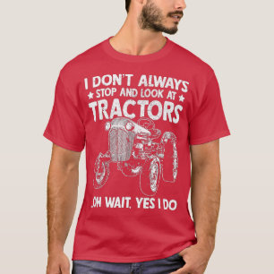 Funny Traktor Bauer ich halte nicht immer auf, um  T-Shirt