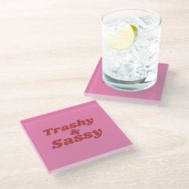 Funny Trashy & Sassy Zitat Pink Glasuntersetzer