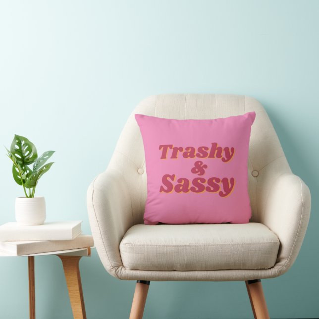 Funny Trashy & Sassy Zitat Pink Kissen (Stuhl )