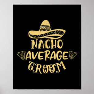 Funny Trauzeuge Bride Bachelor Nacho Durchschnitt Poster
