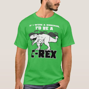 Funny TRex Dinosaur Tyrannosaurus Rex Slogan For D T-Shirt
