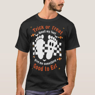 Funny Trick oder Treat riechen mein Feet Halloween T-Shirt