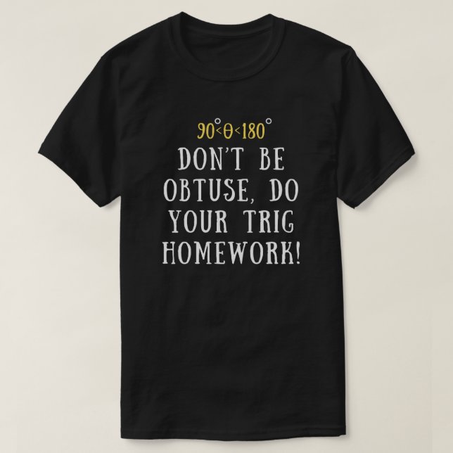 Funny Trigonometrie Zitat | Math Nerds Gift T-Shirt (Design vorne)
