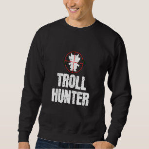Funny Troll Hunter Troll Liebhaber Sweatshirt