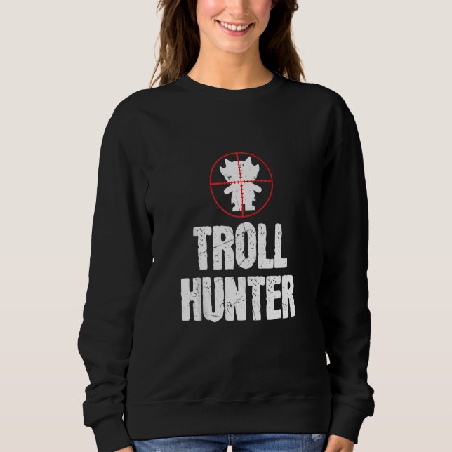 Funny Troll Hunter Troll Liebhaber Sweatshirt (Vorderseite)