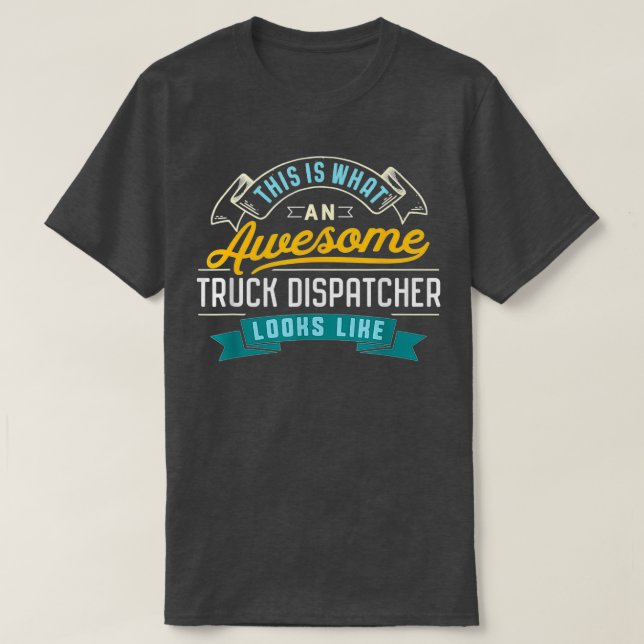 Funny Truck Dispatcher Phantastisch Job Beruf T-Shirt (Design vorne)