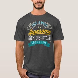 Funny Truck Dispatcher Phantastisch Job Beruf T-Shirt