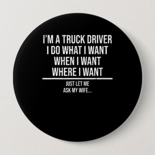 Funny Truck Driver Husband Fragte meine Ehefrau Tr Button