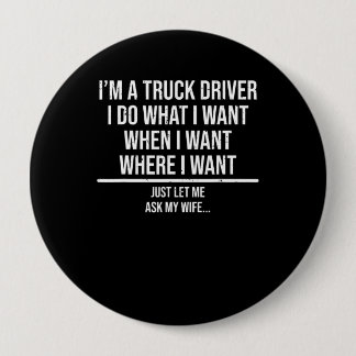 Funny Truck Driver Husband Fragte meine Ehefrau Tr Button