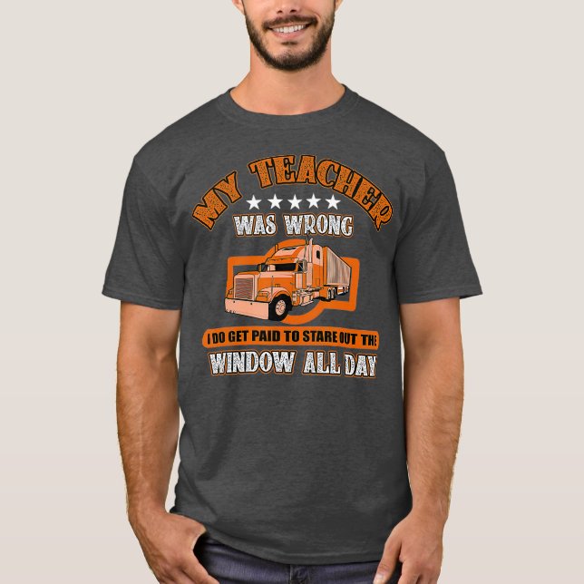 Funny Truck Driver Quote Geschenk Semi Big Rig T-Shirt (Vorderseite)