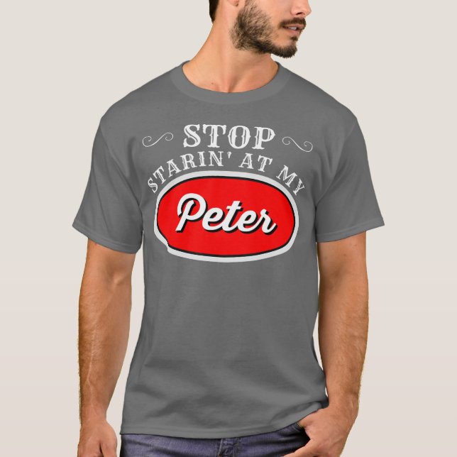 Funny Truck Driver Stopp Starning bei meinem Peter T-Shirt (Vorderseite)