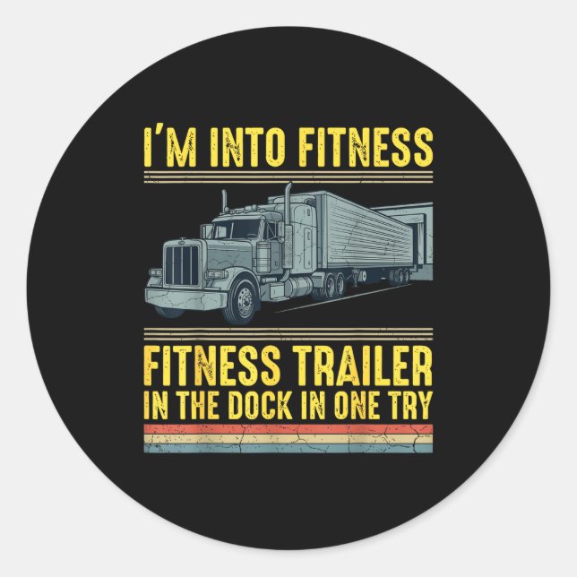 Funny Trucker Quote I'm Into Fitness Trailer Docki Runder Aufkleber (Vorderseite)