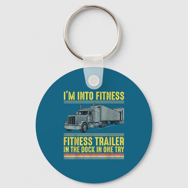 Funny Trucker Quote I'm Into Fitness Trailer Docki Schlüsselanhänger (Vorderseite)