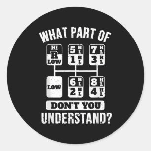 Funny Trucker Truck Fahrergetriebe Runder Aufkleber