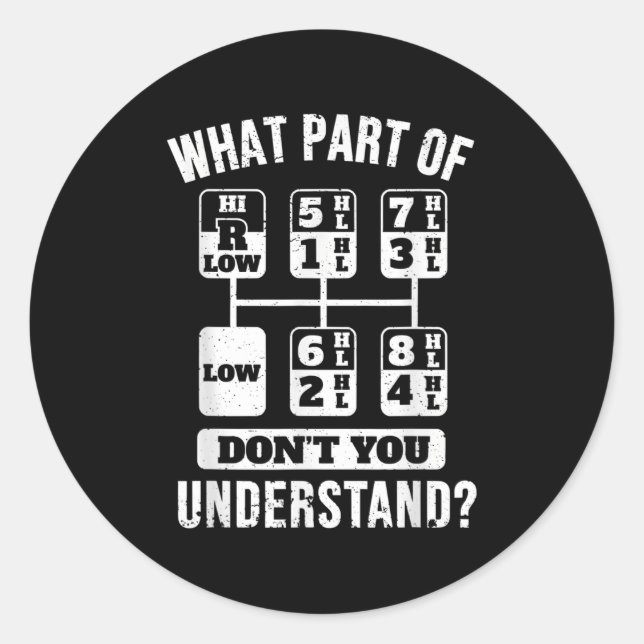 Funny Trucker Truck Fahrergetriebe Runder Aufkleber (Vorderseite)