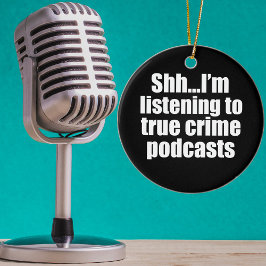 Funny True Crime Podcast Fan Keramik Ornament