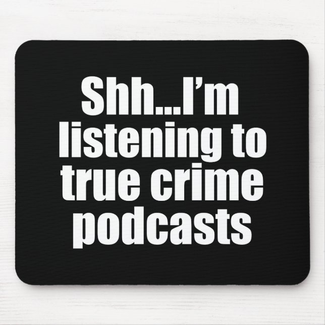 Funny True Crime Podcast Fan Mousepad (Vorne)