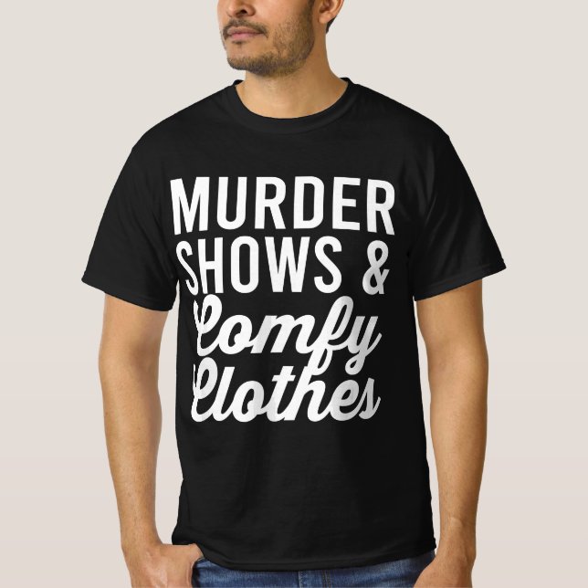 Funny True Crime Women's Murder Shows Comfy Clothe T-Shirt (Vorderseite)