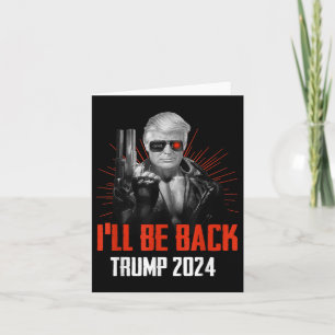 Funny Trump 2024 45 47 Trumpinator wird zurück sei Karte