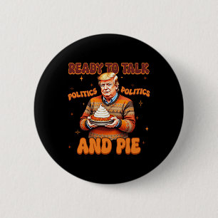 Funny Trump 2024 bereit, über Politik zu sprechen Button
