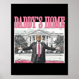 Funny Trump 2024 Daddy's Zuhause White House Pink Poster