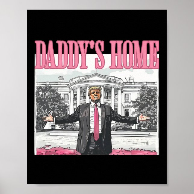 Funny Trump 2024 Daddy's Zuhause White House Pink Poster (Vorne)