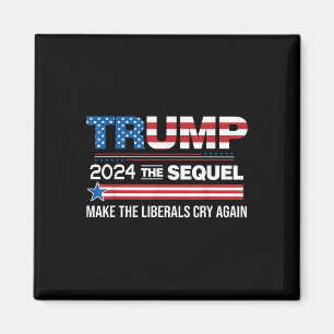 Funny Trump 2024 Der Sequel lässt Liberale schreie Magnet