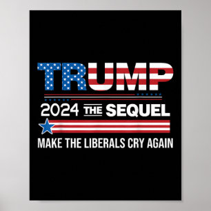 Funny Trump 2024 Der Sequel lässt Liberale schreie Poster