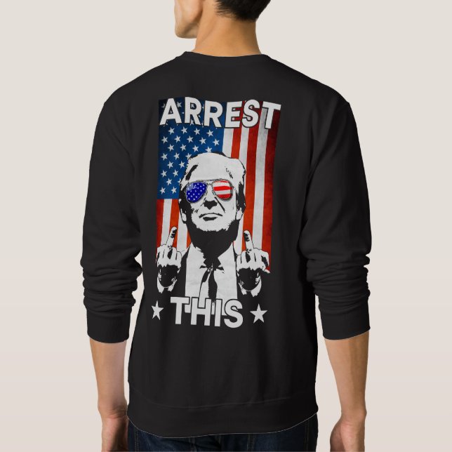 Funny Trump 2024 Festnahme Diese amerikanische Fla Sweatshirt (Rückseite)