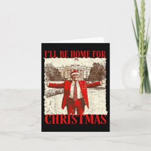 Funny Trump 2024 werde ich Zuhause für Christmas W Karte