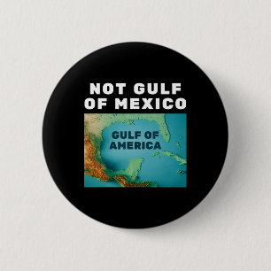 Funny Trump - Amerikas Golf, nicht Golf von Mexiko Button
