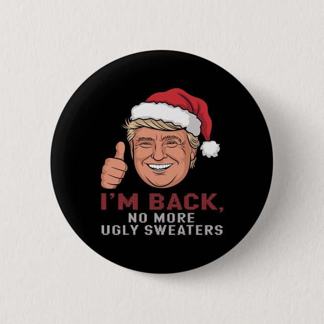 Funny Trump Back No more Weihnachten Ugly Sweaters Button (Vorderseite)