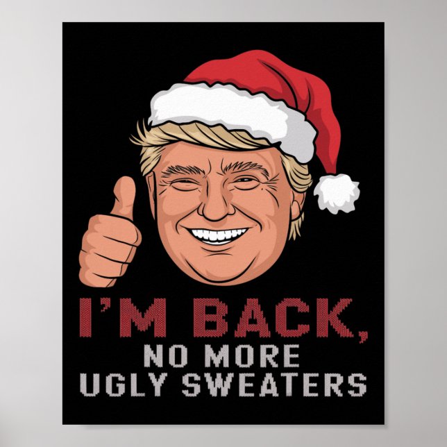 Funny Trump Back No more Weihnachten Ugly Sweaters Poster (Vorne)